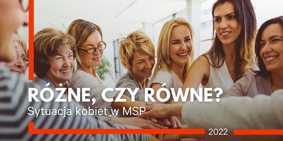 Różne, ale czy równe? Sytuacja kobiet w polskich MSP
